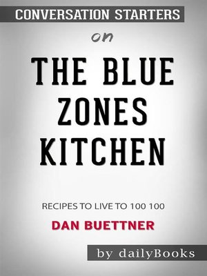 cover image of The Blue Zones Kitchen--100 Recipes to Live to 100 by Dan Buettner--Conversation Starters